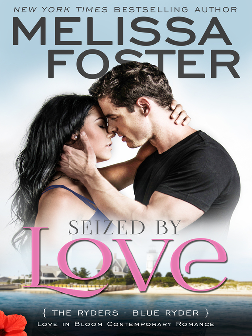 Title details for Seized by Love by Melissa Foster - Available